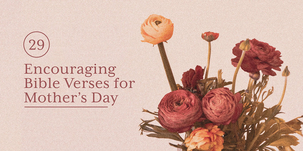 40 Best Mother's Day Bible Verses — Bible Verses About Mothers