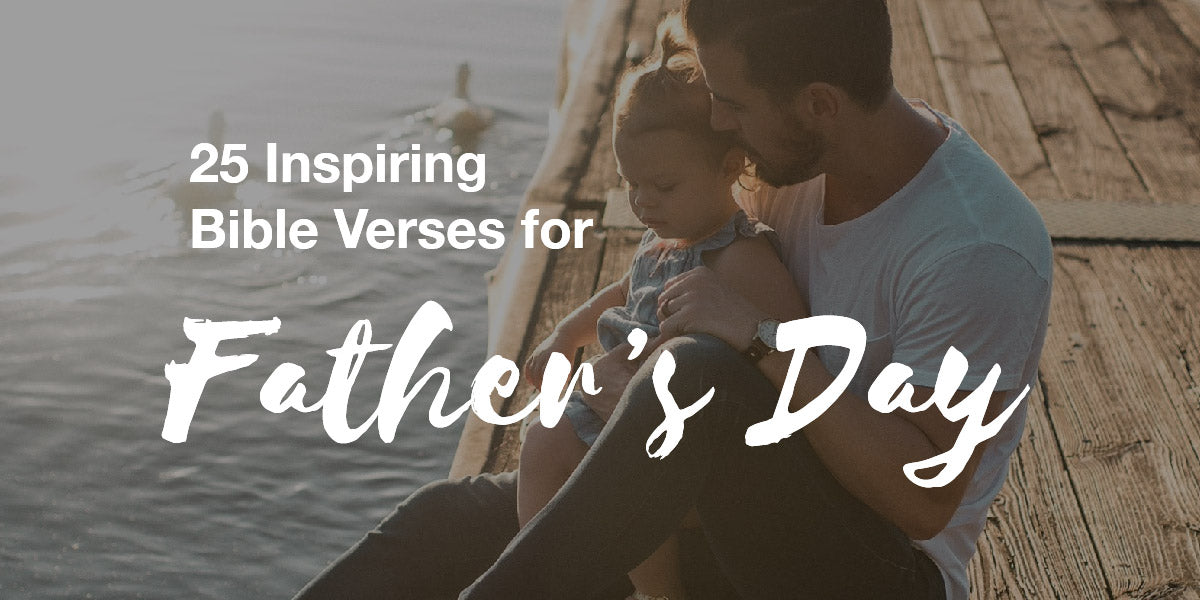 25 Inspiring Bible Verses for Father's Day