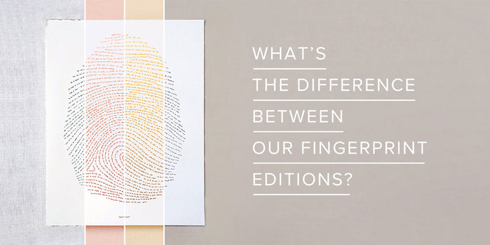What’s the Difference Between Our Fingerprint Editions?