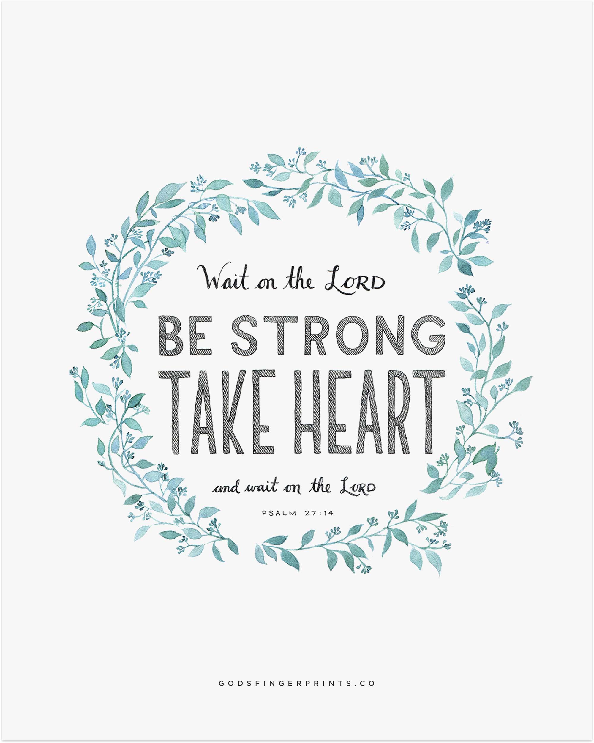 Be Strong Take Heart - Psalm 27:14 - God's promises faith-based wall art print