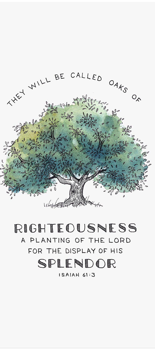 Oak of Righteousness - Isaiah 61:3