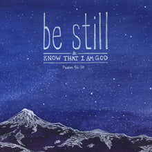 Be Still and know that I am God - Psalm 46:10 Bible Art Print