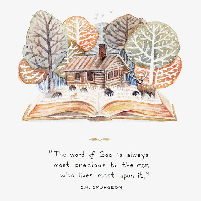 Painting of Quote “The word of God is always most precious to the man who lives most upon it.” - C.H. Spurgeon