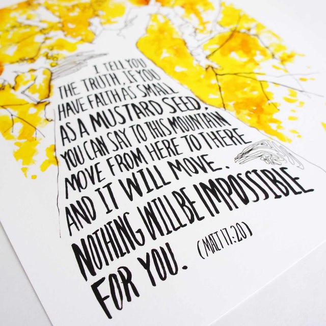 Angle shot of Mustard Seed Faith - Matthew 17:20 Scripture Art Print