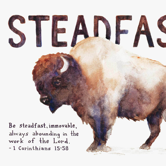 Scripture Artwork of "Be steadfast, immovable, always abounding in the work of the Lord." - 1 Corinthians 15:58