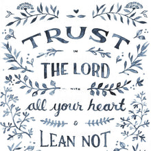 Scripture Artwork of "Trust in the LORD with all your heart, and lean not on your own understanding" - Proverbs 3:5