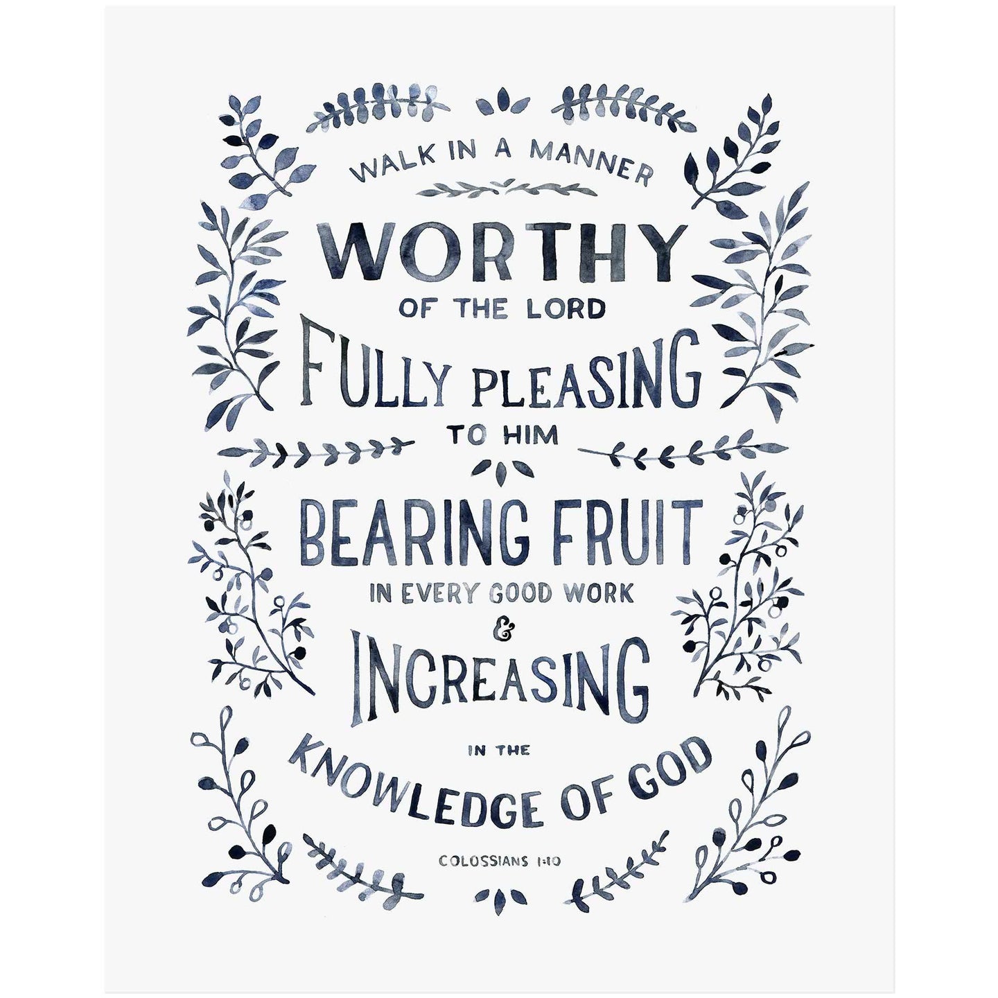 Walk Worthy - Colossians 1:10 Scripture Art Print