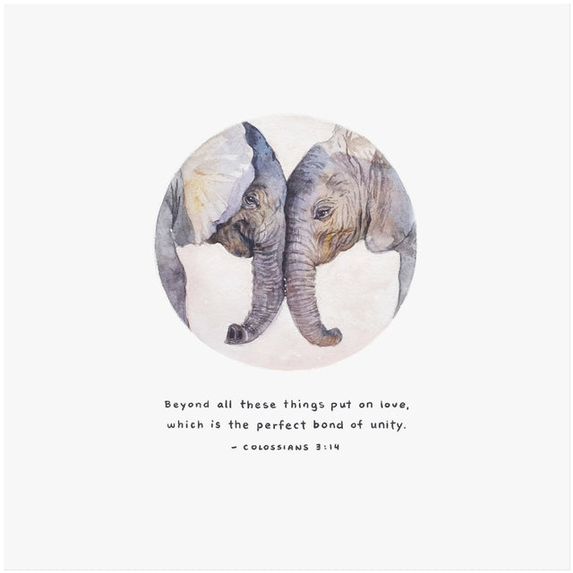 Colossians 3:14 Artwork of two elephants - "Beyond all these things put on love, which is the perfect bond of unity."