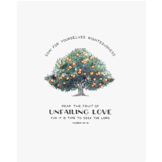 Fruit of Unfailing Love - Hosea 10:12 Scripture Art Print