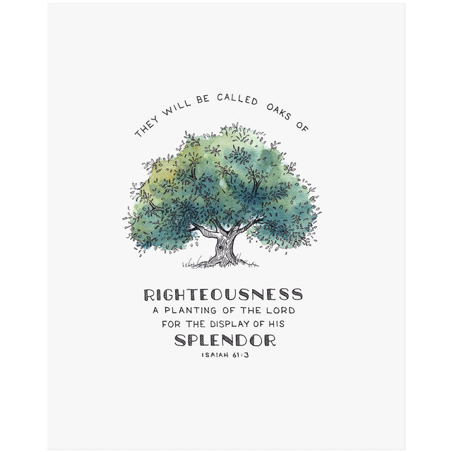 Oak of Righteousness - Isaiah 61:3 Scripture Art Print