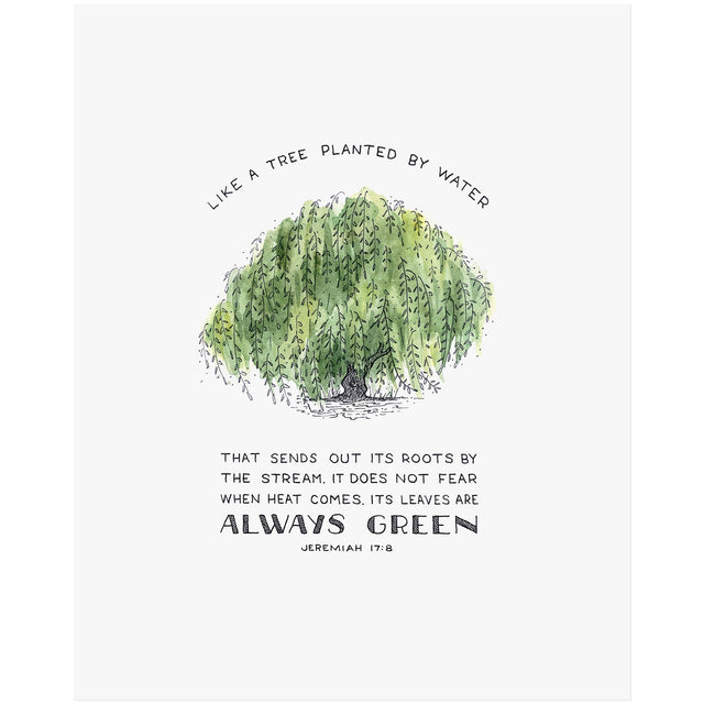 Tree Planted by Water - Jeremiah 17:8 Scripture Art Print